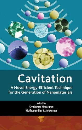 Cavitation: A Novel Energy-Efficient Technique for the Generation of Nanomaterials: $80