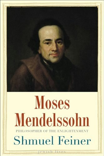 Moses Mendelssohn: Sage of Modernity: $17.99 Moses Mendelssohn: Sage of Modernity: $17.99