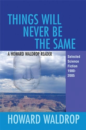 Things Will Never Be the Same: A Howard Waldrop Reader: $8.69