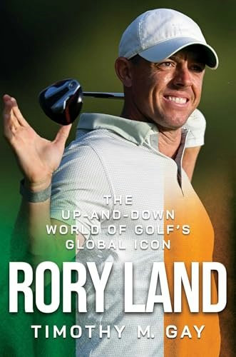 Rory Land: The Up-and-Down World of Golf's Global Icon: $14.98 Rory Land: The Up-and-Down World of Golf's Global Icon: $14.98