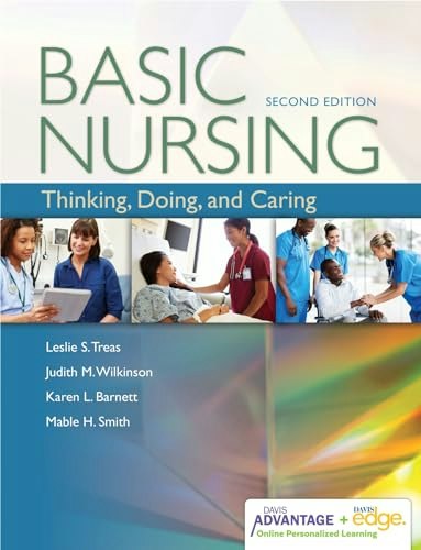 Davis Advantage for Basic Nursing: Thinking, Doing, and Caring: $19.70 Davis Advantage for Basic Nursing: Thinking, Doing, and Caring: $19.70