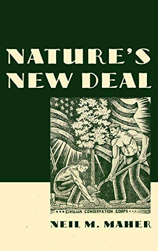 Nature's New Deal: The Civilian Conservation Corps and the Roots of the American Environmental Movement: $14.82