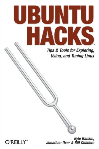 Ubuntu Hacks: Tips & Tools for Exploring, Using, and Tuning Linux: $9.67