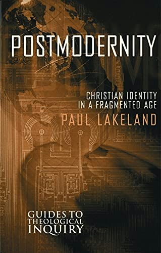 Postmodernity: Christian Identity in a Fragmented Age: $6.17 Postmodernity: Christian Identity in a Fragmented Age: $6.17