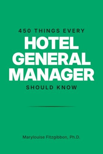 450 Things Every Hotel General Manager Should Know: $4.99 450 Things Every Hotel General Manager Should Know: $4.99