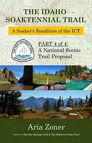 The Idaho Soaktennial Trail: A Soaker's Rendition of the Hot Springs Trail: $15.05 The Idaho Soaktennial Trail: A Soaker's Rendition of the Hot Springs Trail: $15.05