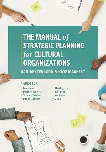 The Manual of Strategic Planning for Cultural Organizations: $101.43 The Manual of Strategic Planning for Cultural Organizations: $101.43