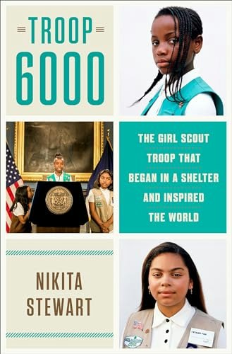 Troop 6000: The Girl Scout Troop That Began in a Shelter and Inspired the World: $5.04