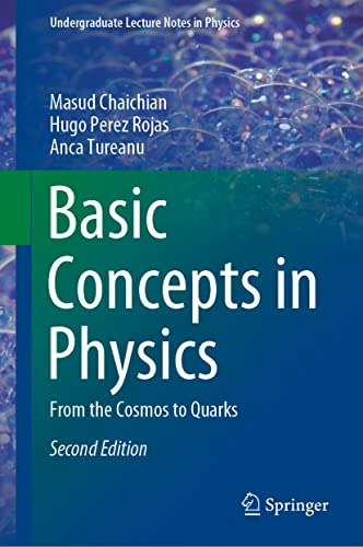 Basic Concepts in Physics: From the Cosmos to Quarks: $72.75 Basic Concepts in Physics: From the Cosmos to Quarks: $72.75