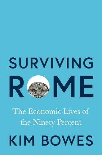 Surviving Rome: The Economic Lives of the Ninety Percent: $33.53