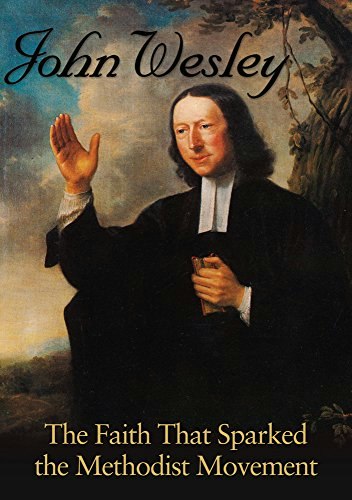 John Wesley: Faith That Sparked the Methodist Movement: $8.99