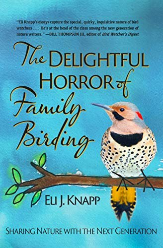 The Delightful Horror of Family Birding: $6.29 The Delightful Horror of Family Birding: $6.29