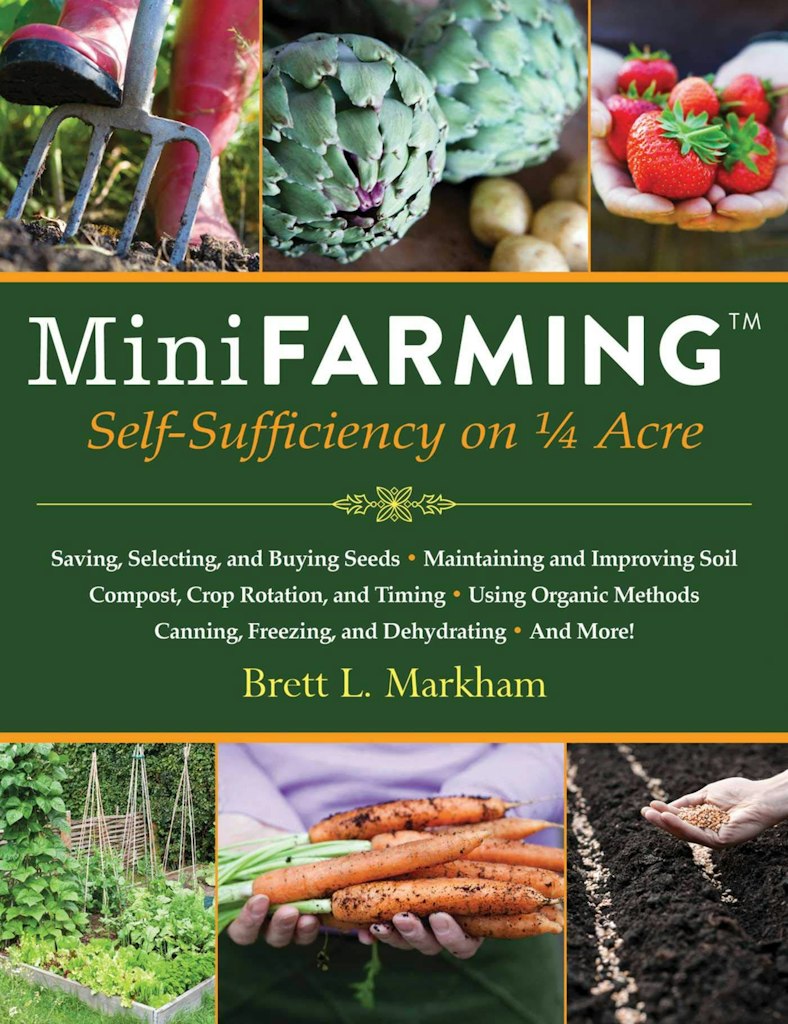 Mini Farming: Self-Sufficiency on 1/4 Acre Paperback Book: $14 Mini Farming: Self-Sufficiency on 1/4 Acre Paperback Book: $14