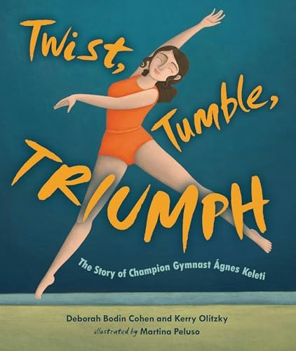 Ágnes Keleti Biography: Twist, Tumble, Triumph: $4.22