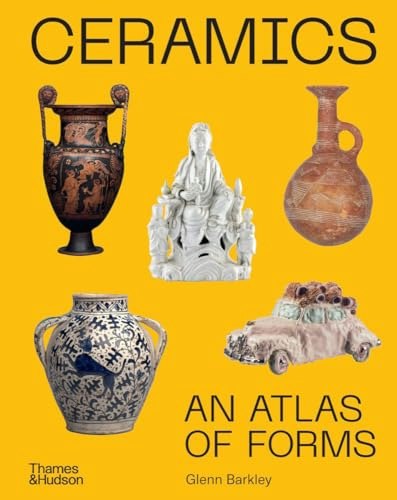 Ceramics: An Atlas of Forms: $48.62