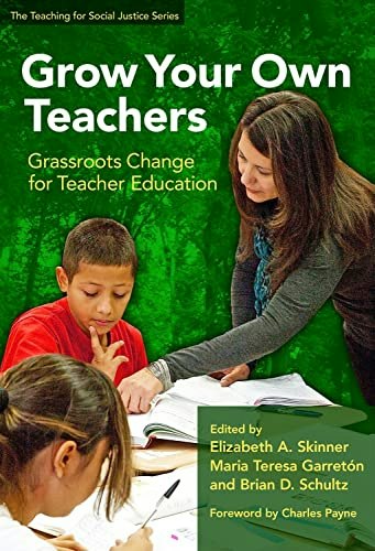Grow Your Own Teachers: Grassroots Change for Teacher Education: $13.21
