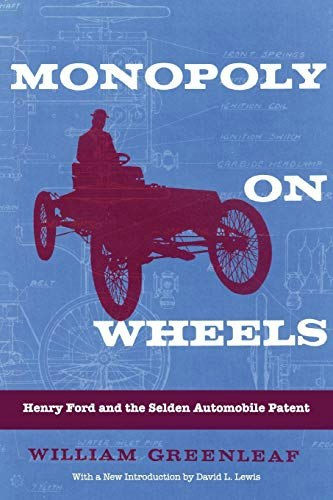 Monopoly on Wheels: Henry Ford and the Selden Automobile Patent: $18.99 Monopoly on Wheels: Henry Ford and the Selden Automobile Patent: $18.99