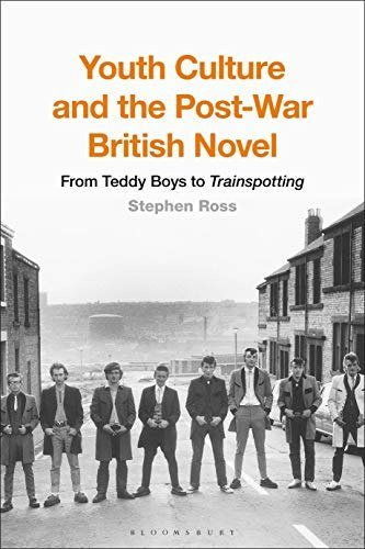 Youth Culture and the Post-War British Novel: $19.47 Youth Culture and the Post-War British Novel: $19.47