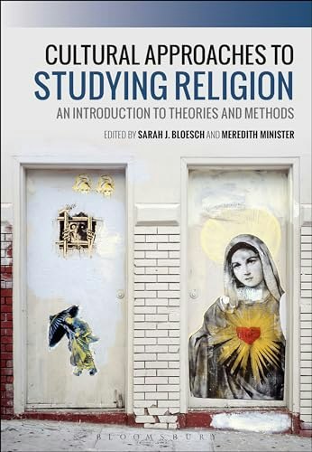 Cultural Approaches to Studying Religion: An Introduction to Theories and Methods: $74.74 Cultural Approaches to Studying Religion: An Introduction to Theories and Methods: $74.74