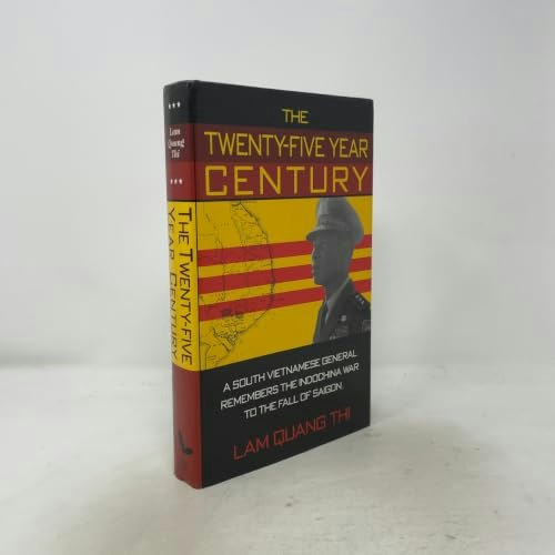 The Twenty-Five Year Century: A South Vietnamese General Remembers the Indochina War to the Fall of Saigon: $11.91
