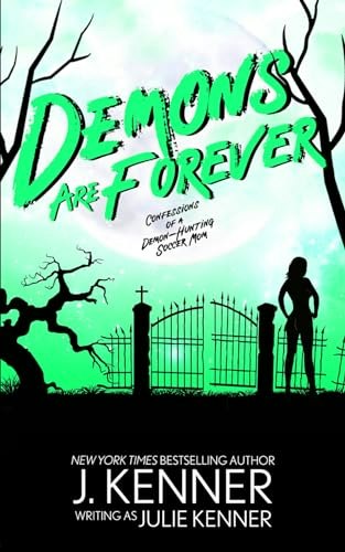 Demons Are Forever: Confessions of a Demon-Hunting Soccer Mom: $15.76 Demons Are Forever: Confessions of a Demon-Hunting Soccer Mom: $15.76