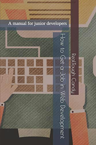 How to Get a Job in Web Development: $12.74 How to Get a Job in Web Development: $12.74