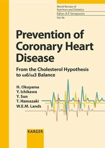Prevention of Coronary Heart Disease: From the Cholesterol Hypothesis to w6/w3 Balance: $63.32 Prevention of Coronary Heart Disease: From the Cholesterol Hypothesis to w6/w3 Balance: $63.32