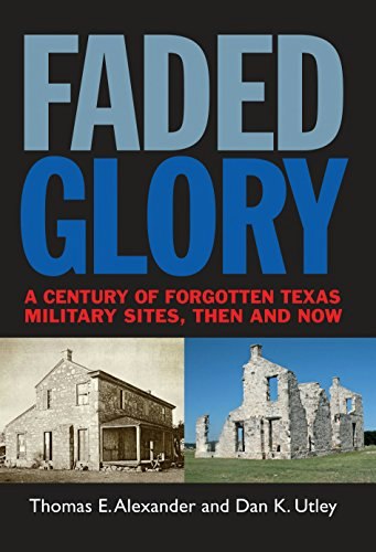 Faded Glory: A Century of Forgotten Military Sites in Texas: $8.69 Faded Glory: A Century of Forgotten Military Sites in Texas: $8.69