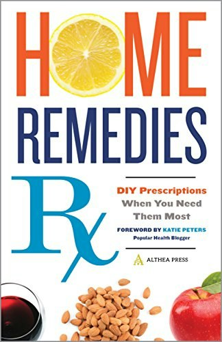 Home Remedies Rx: DIY Prescriptions When You Need Them Most: $6.29 Home Remedies Rx: DIY Prescriptions When You Need Them Most: $6.29