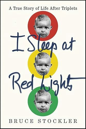 I Sleep at Red Lights: A True Story of Life After Triplets: $0.50 I Sleep at Red Lights: A True Story of Life After Triplets: $0.50