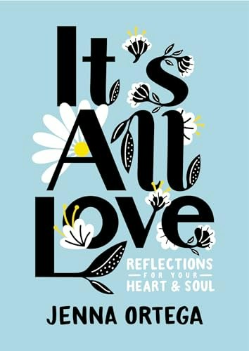 It's All Love: Reflections for Your Heart & Soul: $9.99 It's All Love: Reflections for Your Heart & Soul: $9.99