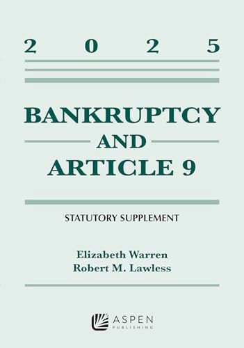 Bankruptcy and Article 9: 2025 Statutory Supplement: $69.86 Bankruptcy and Article 9: 2025 Statutory Supplement: $69.86