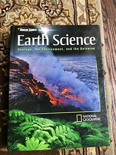 Glencoe Earth Science: Geology, the Environment, and the Universe Student Edition: $34.37 Glencoe Earth Science: Geology, the Environment, and the Universe Student Edition: $34.37