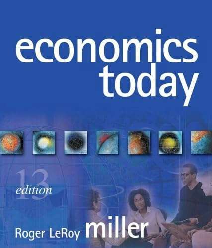 Economics Today 13th Edition 2-Semester Student Access Kit: $14.70 Economics Today 13th Edition 2-Semester Student Access Kit: $14.70