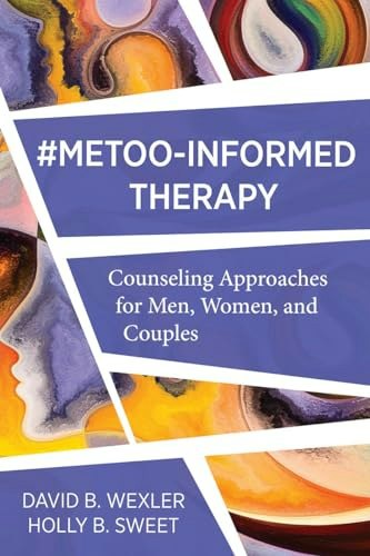 MeToo-Informed Therapy: Counseling Approaches for Men, Women, and Couples: $8.44 MeToo-Informed Therapy: Counseling Approaches for Men, Women, and Couples: $8.44