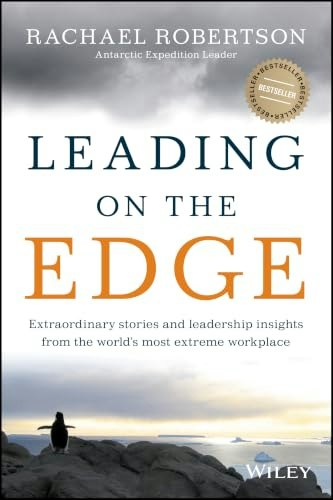 Leading on the Edge: Extraordinary Stories and Leadership Insights from The World's Most Extreme Workplace: $12.48 Leading on the Edge: Extraordinary Stories and Leadership Insights from The World's Most Extreme Workplace: $12.48