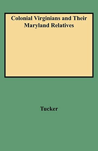 Colonial Virginians and Their Maryland Relatives: $30.55 Colonial Virginians and Their Maryland Relatives: $30.55