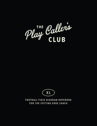 Play Caller's Club XL Football Field Diagram Notebook: $13.51 Play Caller's Club XL Football Field Diagram Notebook: $13.51