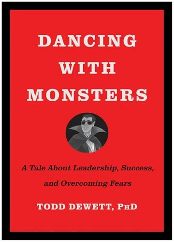 Dancing with Monsters: A Tale About Leadership, Success, and Overcoming Fears: $10.04 Dancing with Monsters: A Tale About Leadership, Success, and Overcoming Fears: $10.04