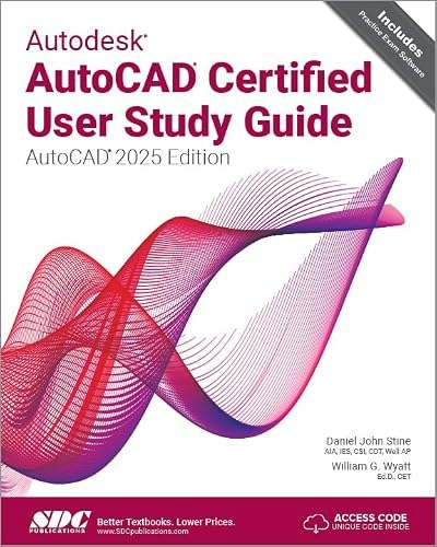 Autodesk AutoCAD 2025 Certified User Study Guide: $62.50 Autodesk AutoCAD 2025 Certified User Study Guide: $62.50