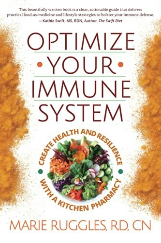 Optimize Your Immune System: Create Health and Resilience with a Kitchen Pharmacy: $9.97