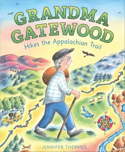 Grandma Gatewood Hikes the Appalachian Trail: $1.99 Grandma Gatewood Hikes the Appalachian Trail: $1.99