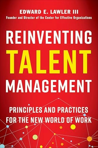 Reinventing Talent Management: Principles and Practices for the New World of Work: $0.99 Reinventing Talent Management: Principles and Practices for the New World of Work: $0.99