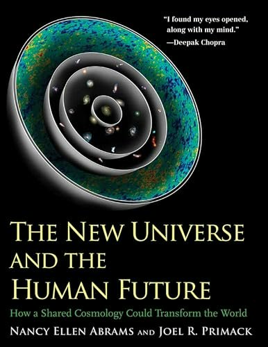 The New Universe and the Human Future: How a Shared Cosmology Could Transform the World: $2.99 The New Universe and the Human Future: How a Shared Cosmology Could Transform the World: $2.99