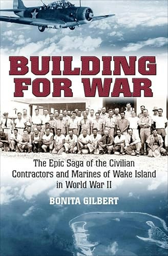 Building for War: The Epic Saga of the Civilian Contractors and Marines of Wake Island in World War II: $0.99 Building for War: The Epic Saga of the Civilian Contractors and Marines of Wake Island in World War II: $0.99