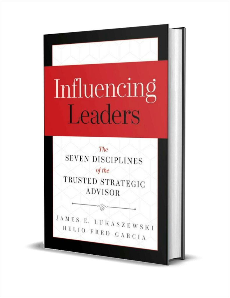 Influencing Leaders: The Seven Disciplines of the Trusted Strategic Advisor eBook: Free Influencing Leaders: The Seven Disciplines of the Trusted Strategic Advisor eBook: Free