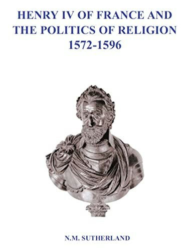 Henry IV of France and the Politics of Religion 2-Volume Set: $62.99