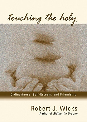 Touching the Holy: Ordinariness, Self Esteem, and Friendship: $11.59 Touching the Holy: Ordinariness, Self Esteem, and Friendship: $11.59