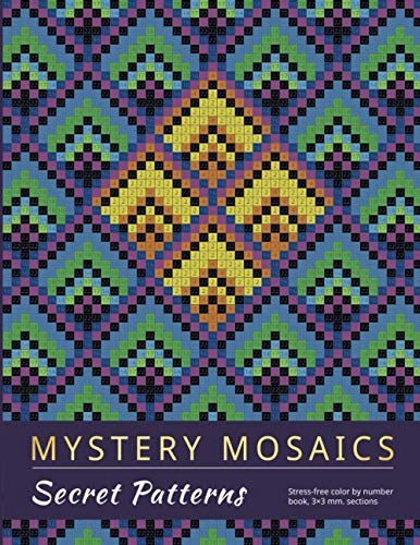 Mystery Mosaics Secret Patterns Color by Number Book: $7.92 Mystery Mosaics Secret Patterns Color by Number Book: $7.92