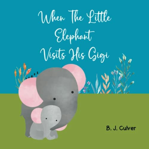When the Little Elephant Visits His Gigi Picture Book: $9.68